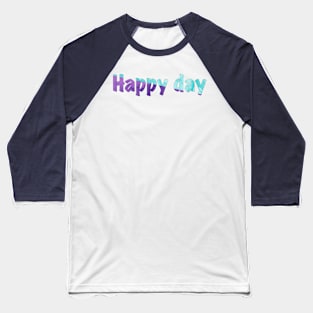 Happy day Baseball T-Shirt